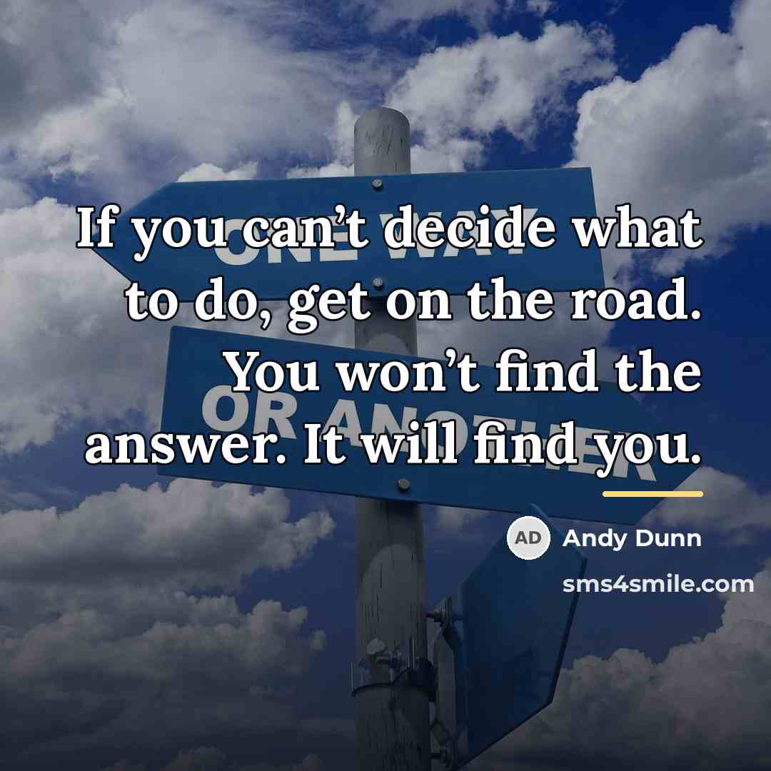 “If you can’t decide what to do, get on the…” quote by Andy Dunn