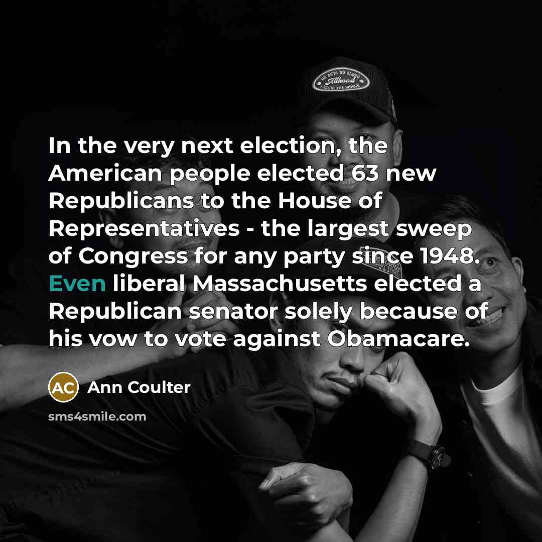 “In the very next election, the American people elected 63…” quote by Ann Coulter