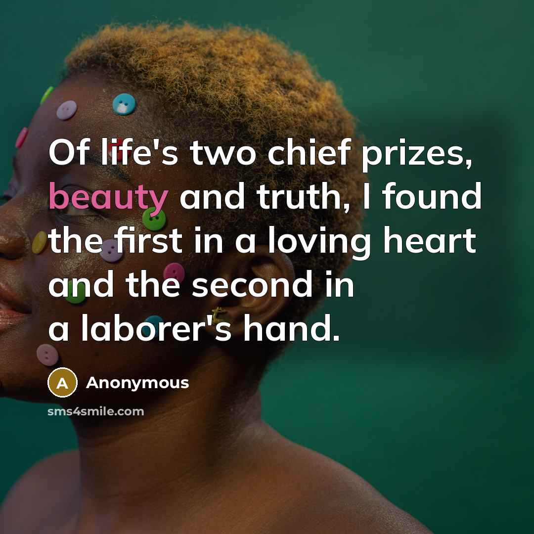 “Of life's two chief prizes, beauty and truth, I found…” quote by Anonymous