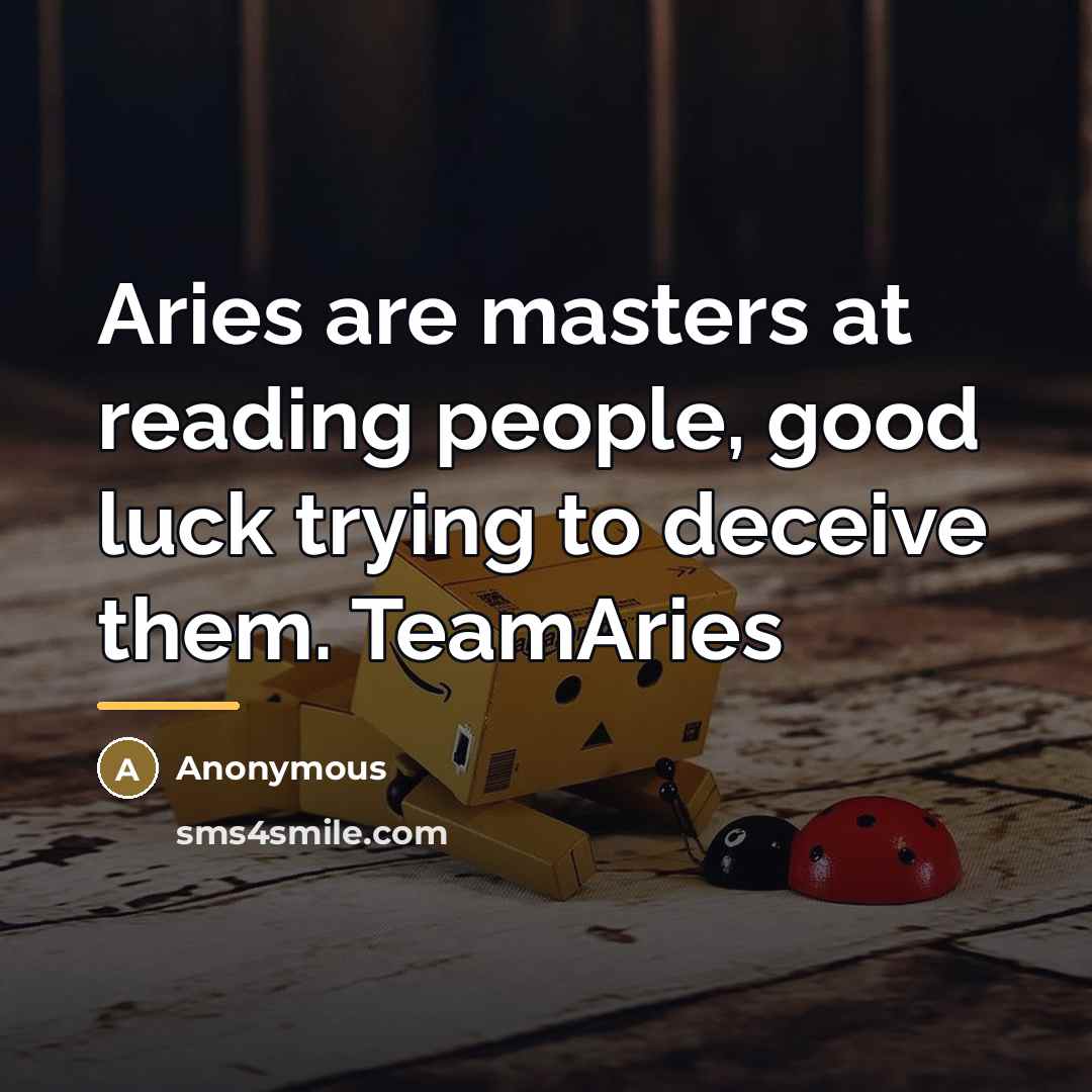 “Aries are masters at reading people, good luck trying to…” quote by Anonymous