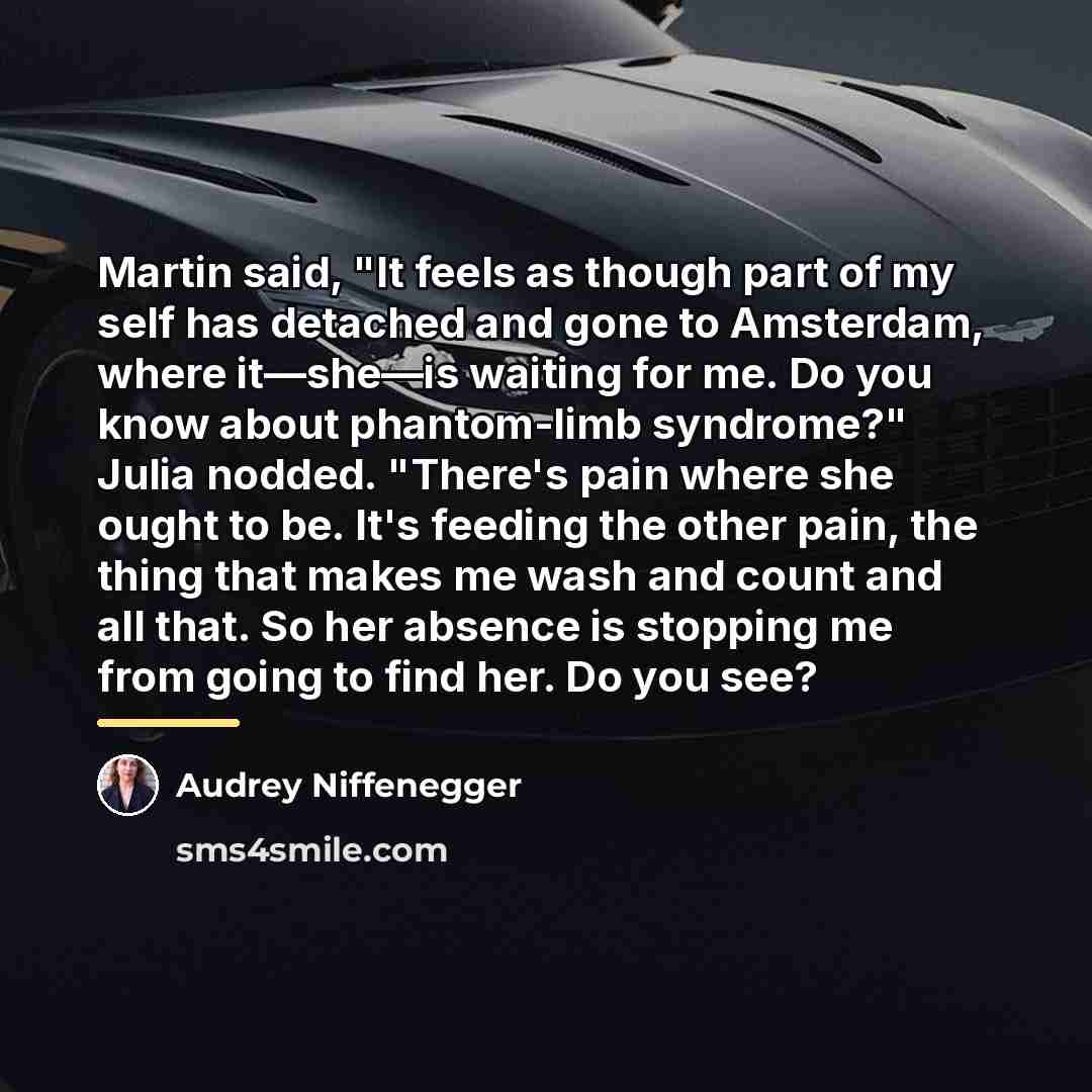 “Martin said, "It feels as though part of my self…” quote by Audrey Niffenegger