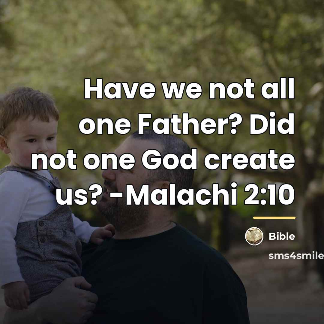 “Have we not all one Father? Did not one God…” quote by Bible