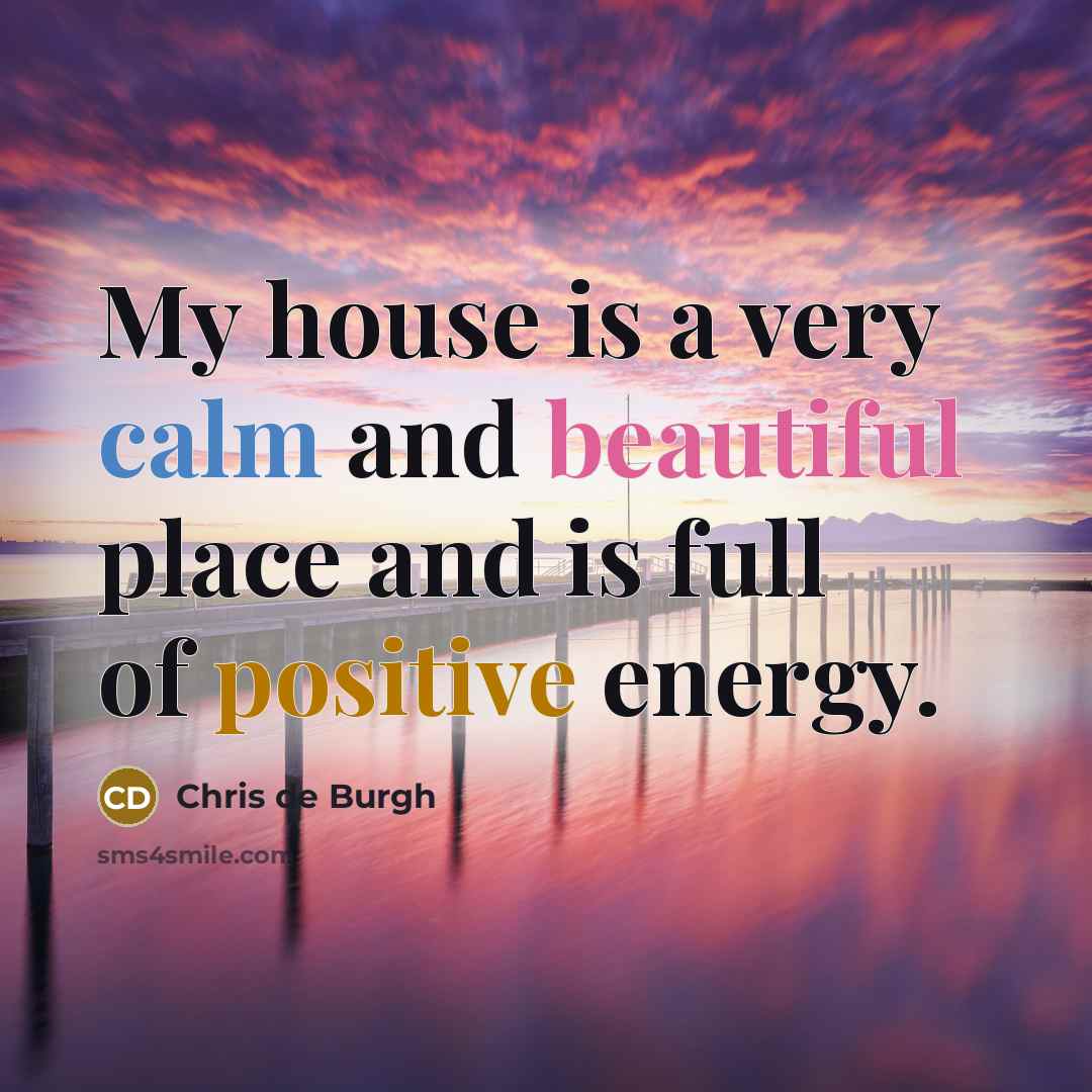 “My house is a very calm and beautiful place and…” quote by Chris de Burgh