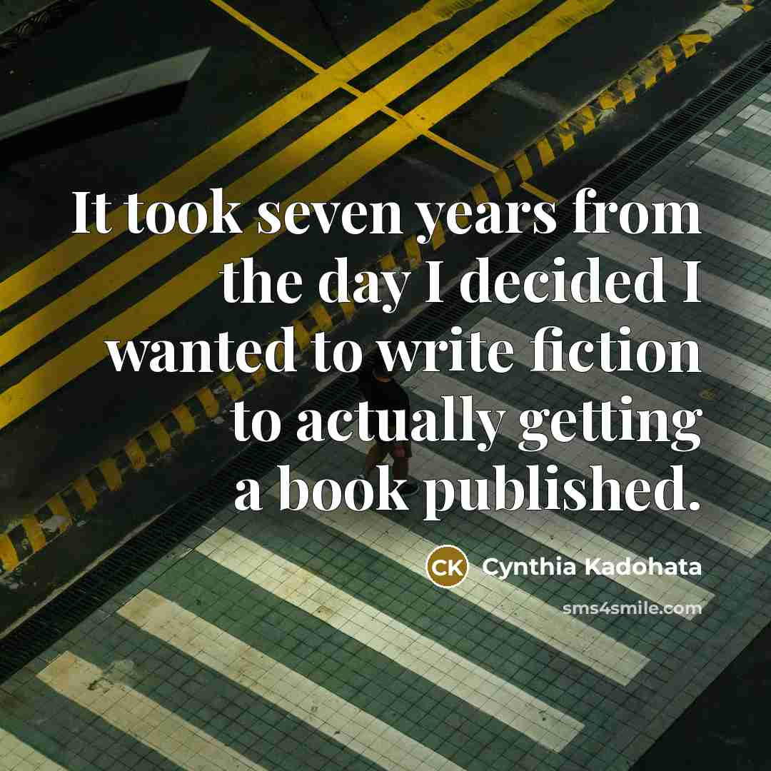 “It took seven years from the day I decided I…” quote by Cynthia Kadohata