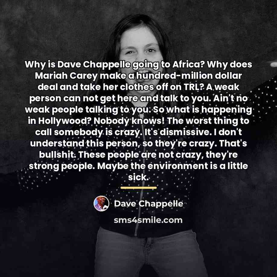 “Why is Dave Chappelle going to Africa? Why does Mariah…” quote by Dave Chappelle