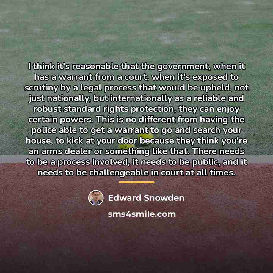 “I think it's reasonable that the government, when it has…” quote by Edward Snowden