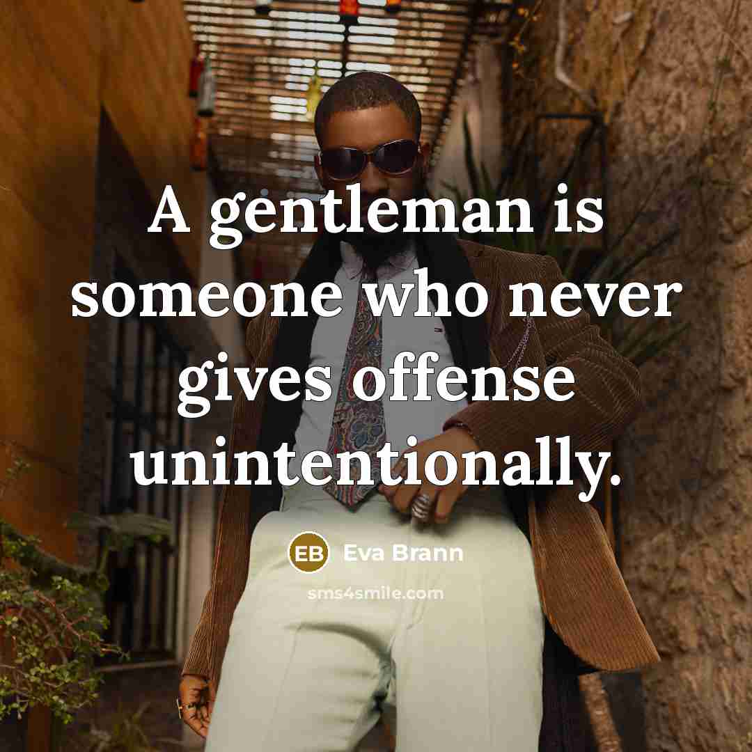 “A gentleman is someone who never gives offense unintentionally.…” quote by Eva Brann