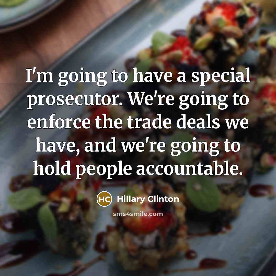 “I'm going to have a special prosecutor. We're going to…” quote by Hillary Clinton