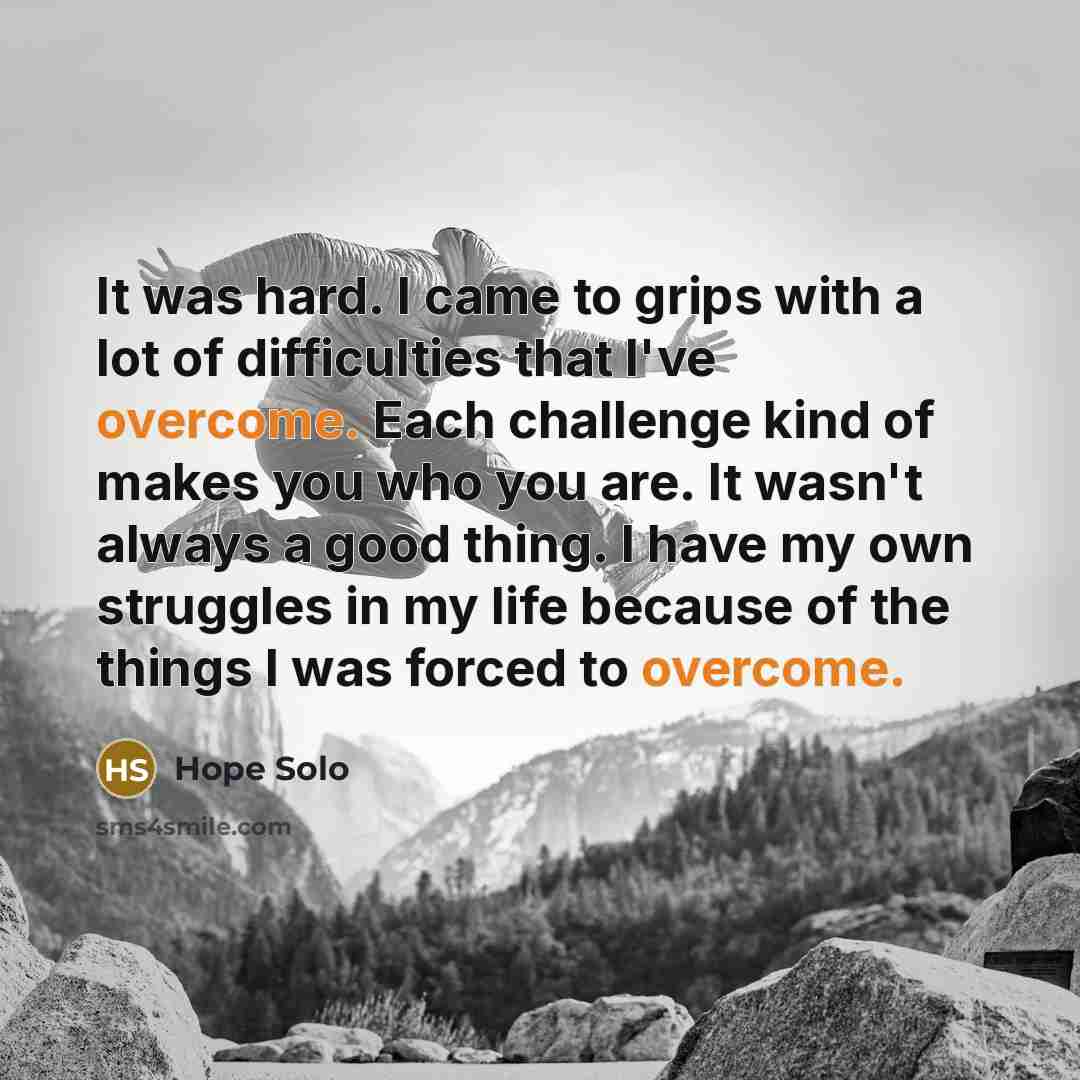 “It was hard. I came to grips with a lot…” quote by Hope Solo
