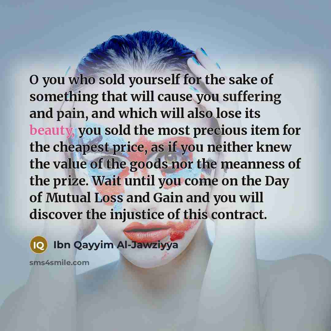 “O you who sold yourself for the sake of something…” quote by Ibn Qayyim Al-Jawziyya