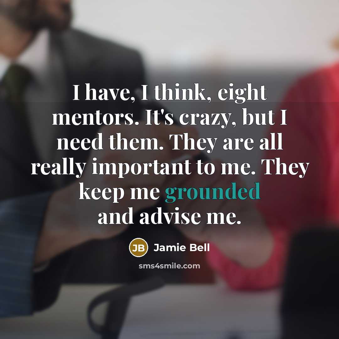 “I have, I think, eight mentors. It's crazy, but I…” quote by Jamie Bell