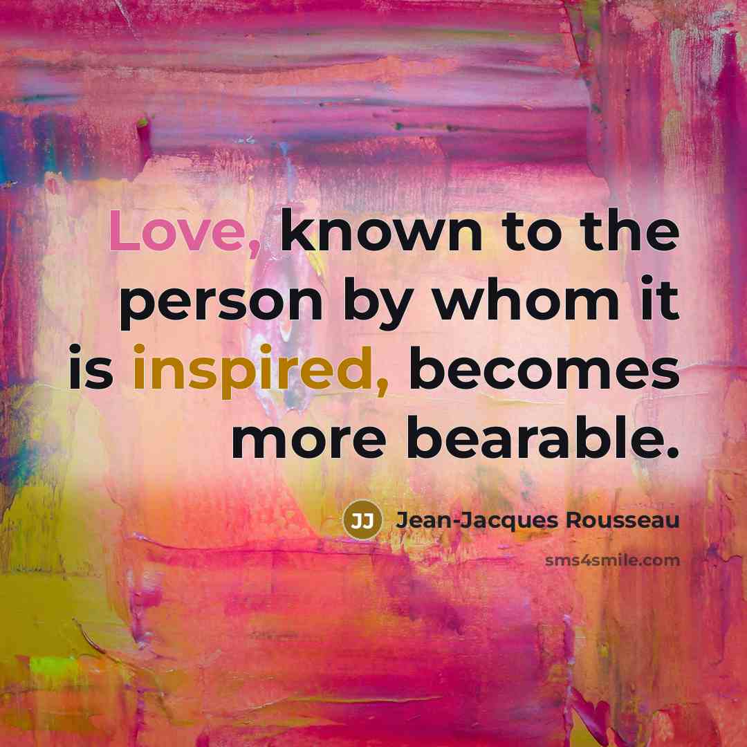 “Love, known to the person by whom it is inspired,…” quote by Jean-Jacques Rousseau