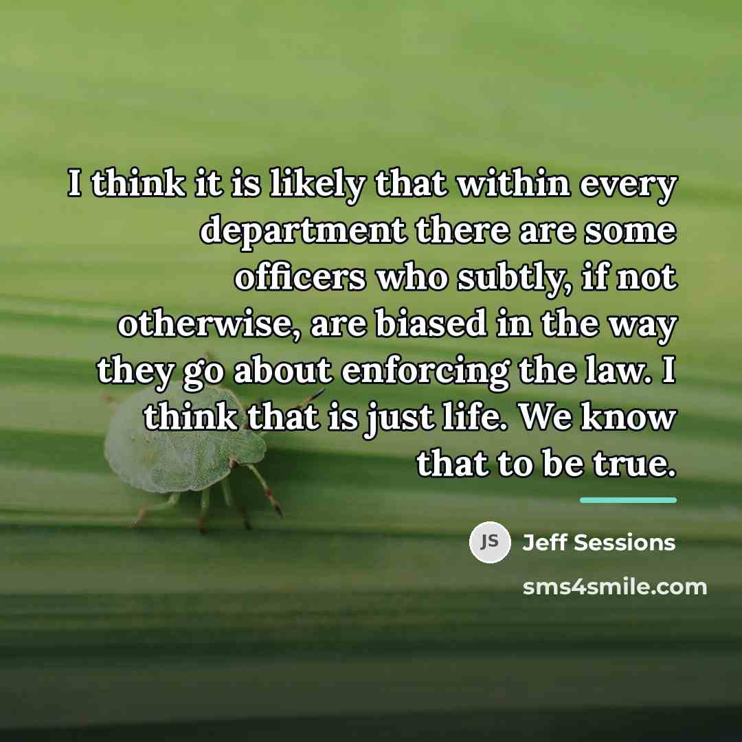“I think it is likely that within every department there…” quote by Jeff Sessions