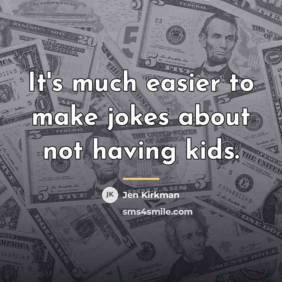 “It's much easier to make jokes about not having kids.…” quote by Jen Kirkman