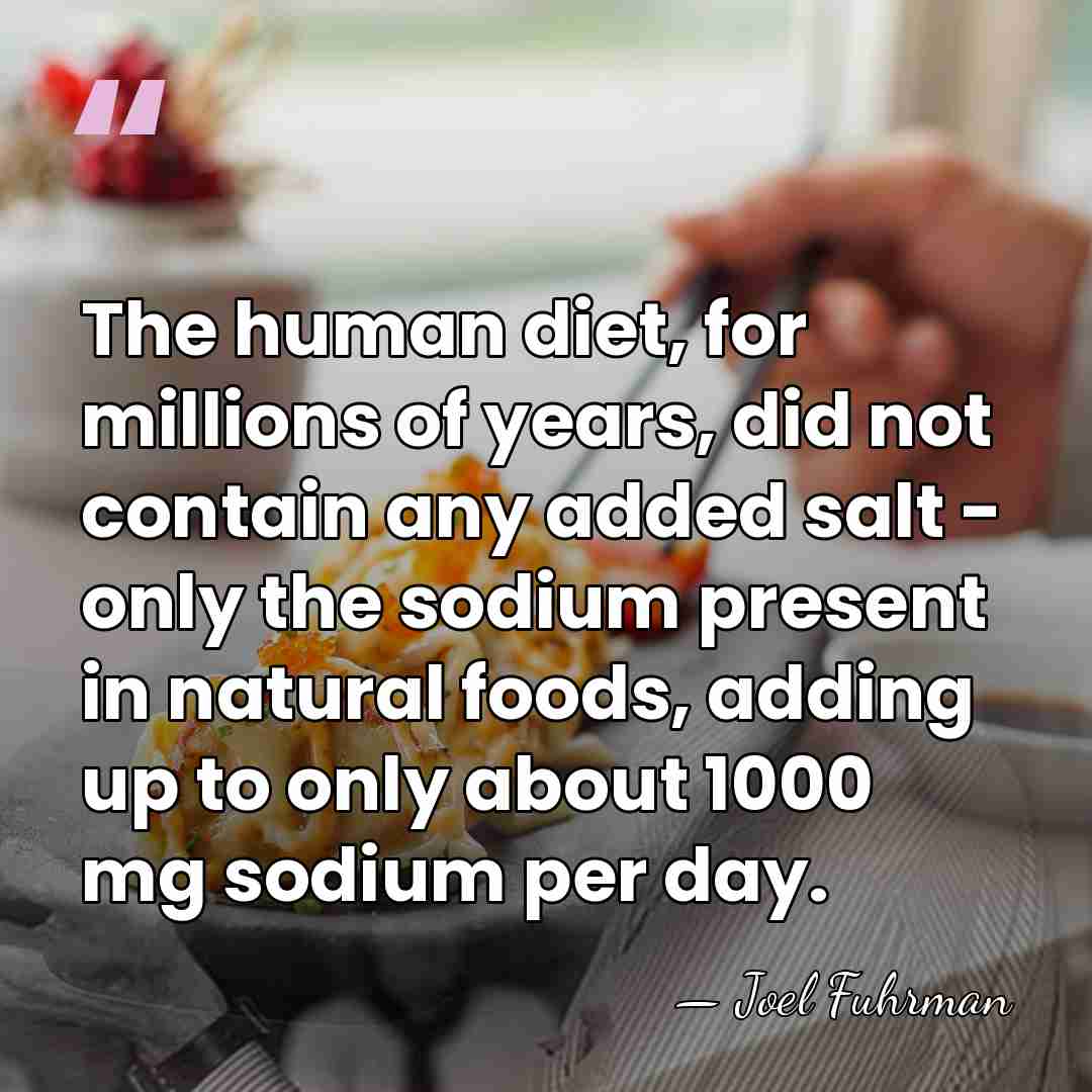 The human diet, for millions of years, did not contain any added&hellip; - Joel Fuhrman