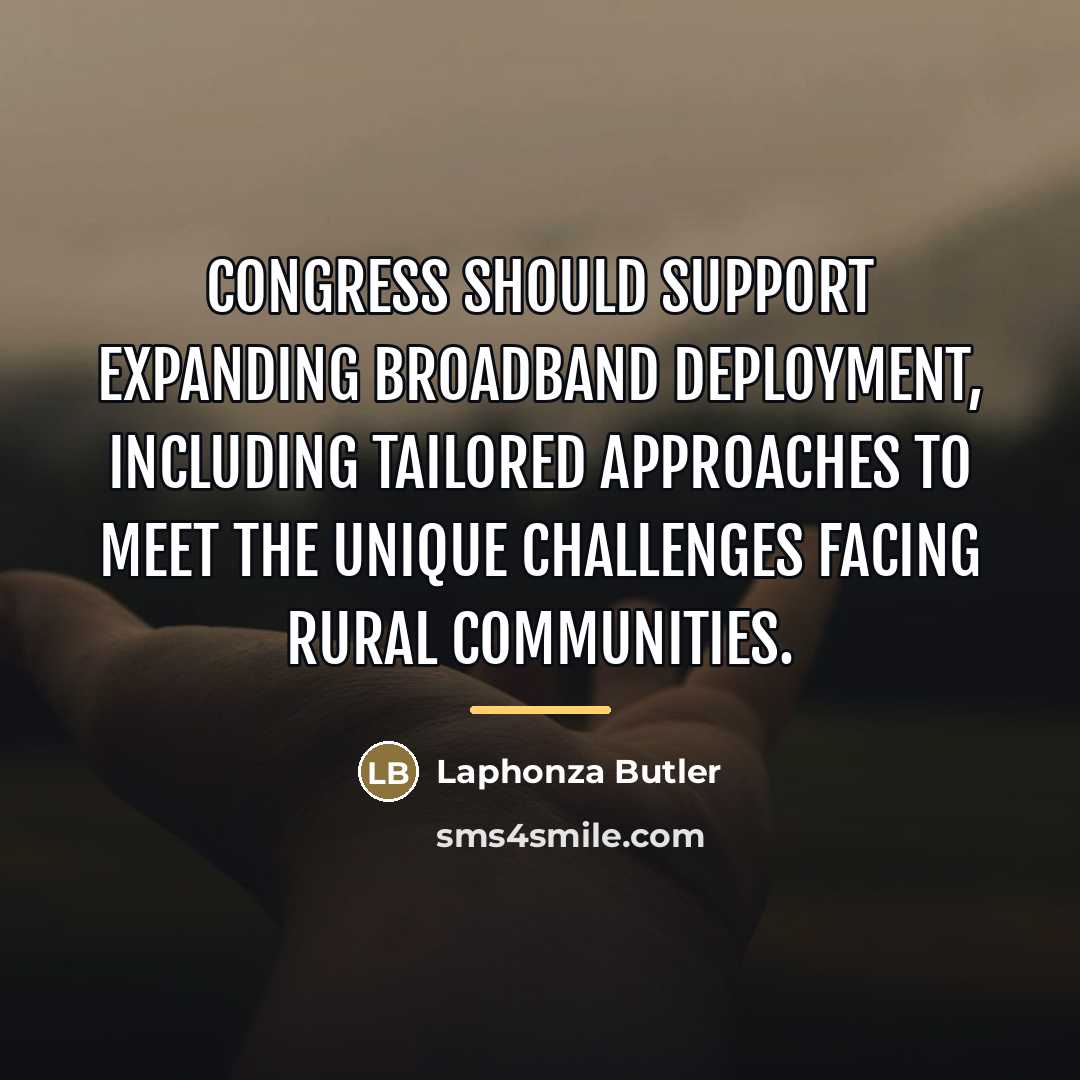 “Congress should support expanding broadband deployment, including tailored approaches to…” quote by Laphonza Butler