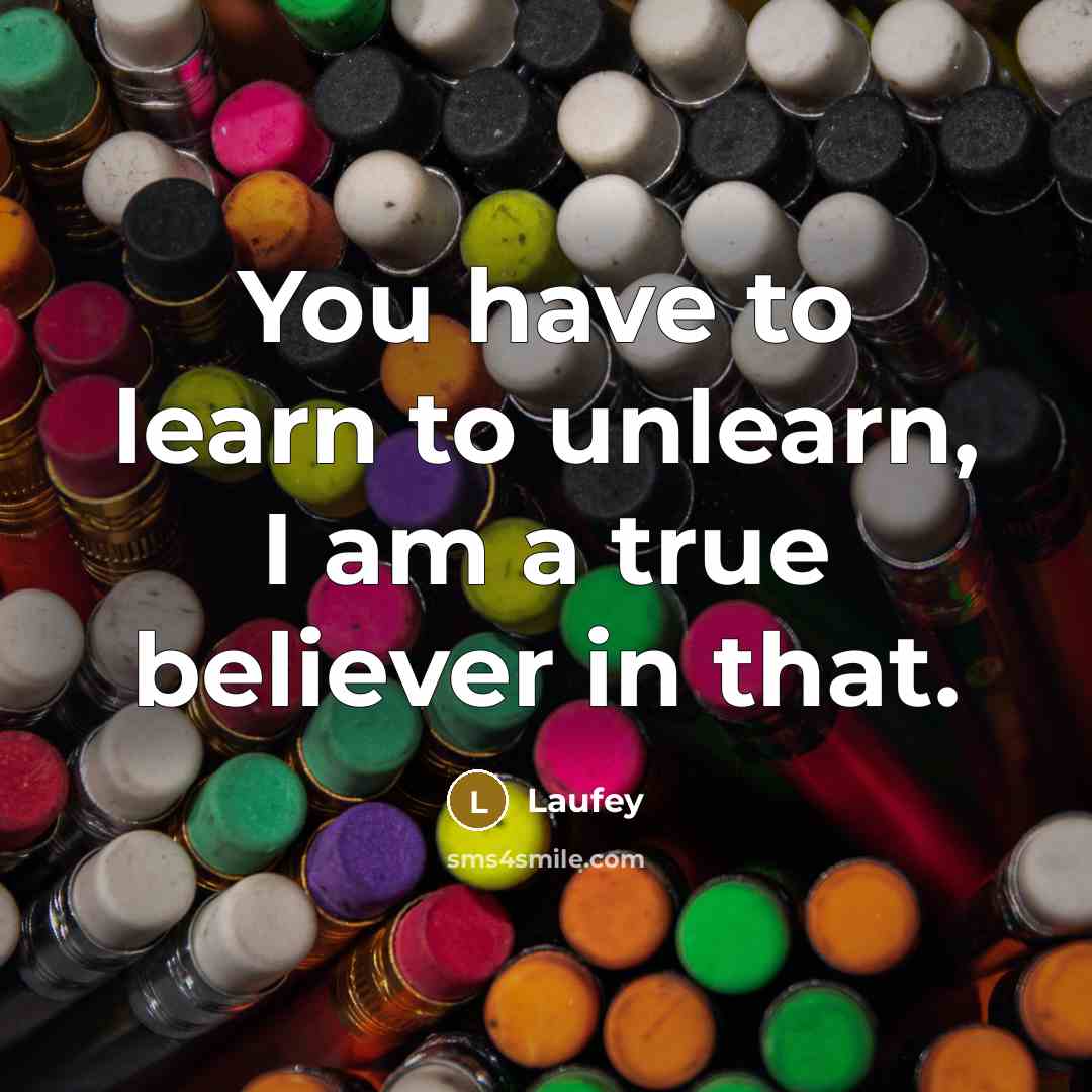 “You have to learn to unlearn, I am a true…” quote by Laufey