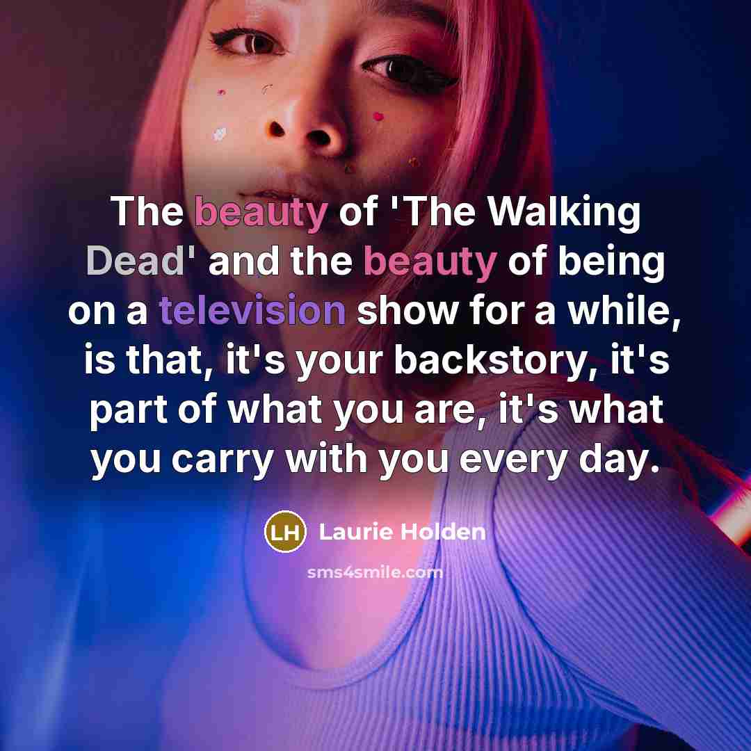 “The beauty of 'The Walking Dead' and the beauty of…” quote by Laurie Holden