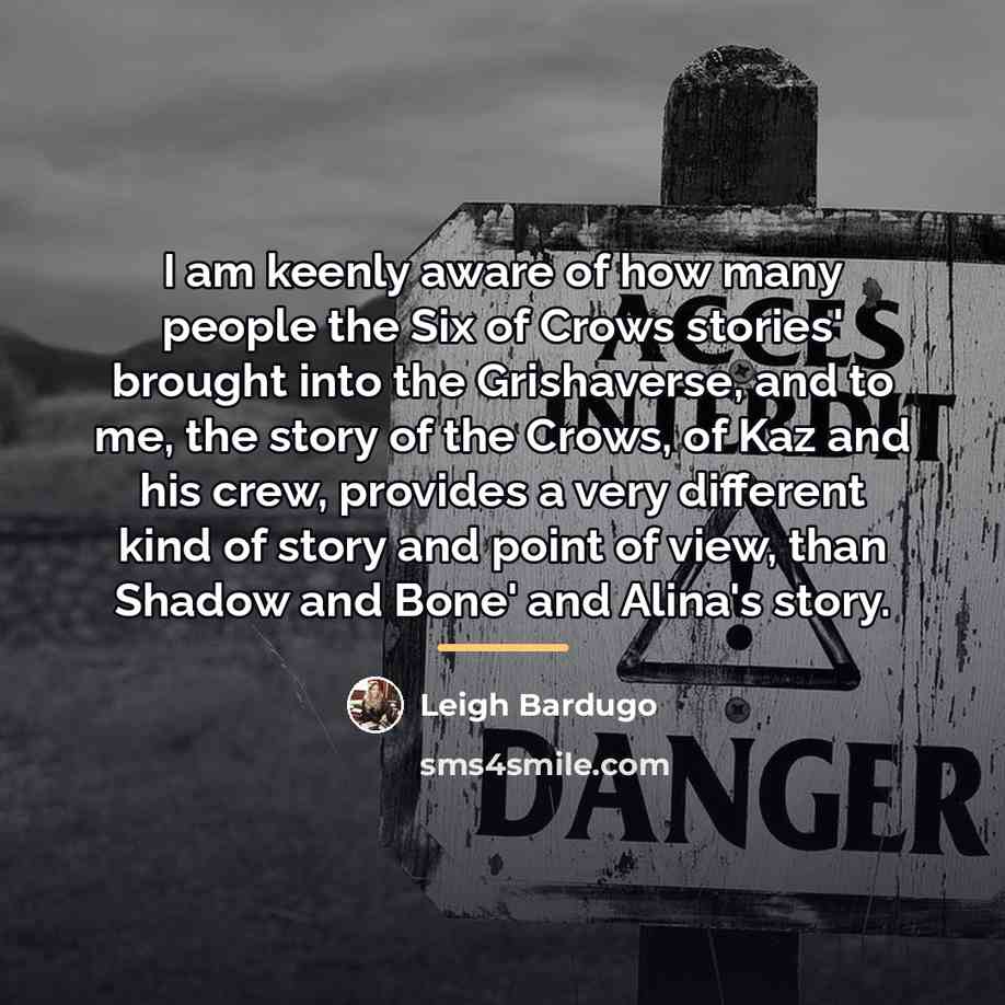 “I am keenly aware of how many people the Six…” quote by Leigh Bardugo
