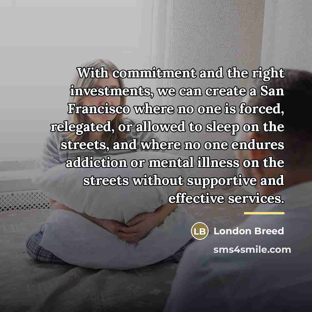 “With commitment and the right investments, we can create a…” quote by London Breed