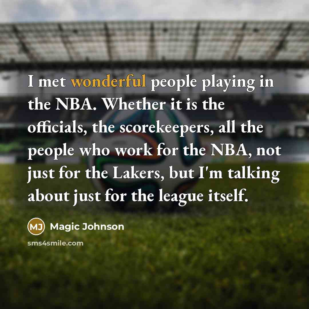 “I met wonderful people playing in the NBA. Whether it…” quote by Magic Johnson