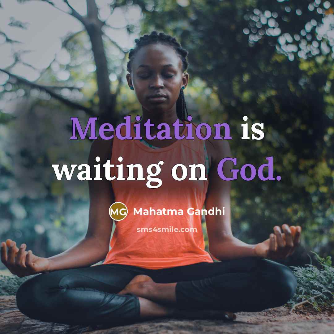 “Meditation is waiting on God.…” quote by Mahatma Gandhi