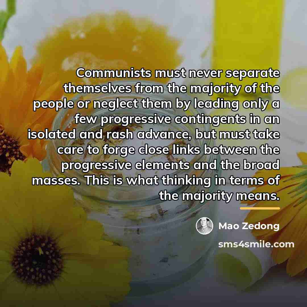 “Communists must never separate themselves from the majority of the…” quote by Mao Zedong
