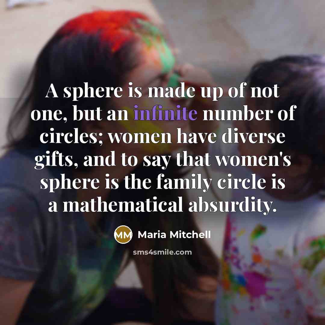 “A sphere is made up of not one, but an…” quote by Maria Mitchell