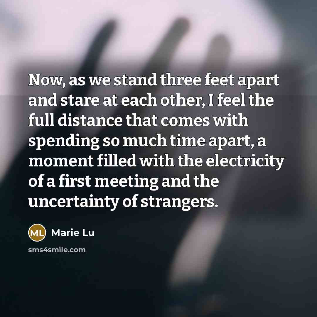 “Now, as we stand three feet apart and stare at…” quote by Marie Lu