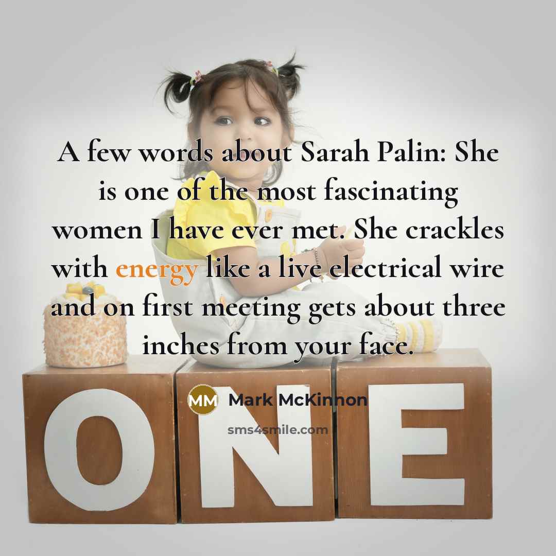 “A few words about Sarah Palin: She is one of…” quote by Mark McKinnon