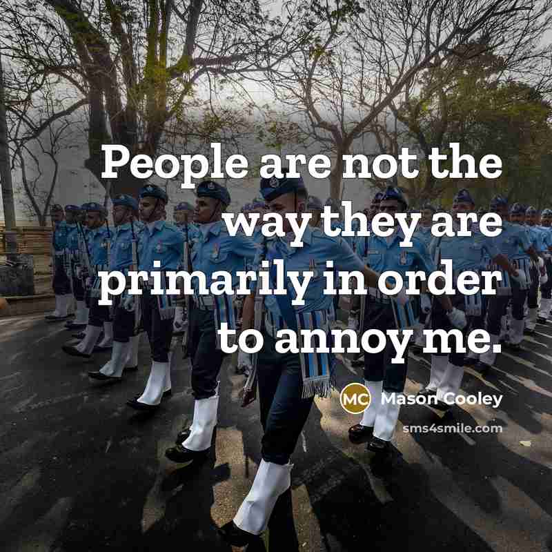 “People are not the way they are primarily in order…” quote by Mason Cooley