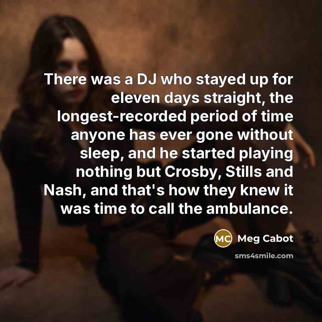 “There was a DJ who stayed up for eleven days…” quote by Meg Cabot