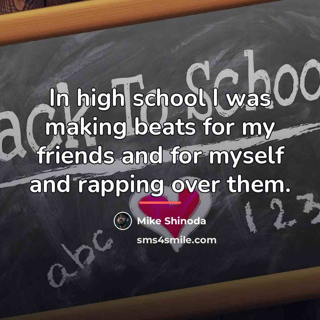 “In high school I was making beats for my friends…” quote by Mike Shinoda