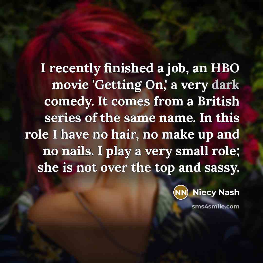 “I recently finished a job, an HBO movie 'Getting On,'…” quote by Niecy Nash