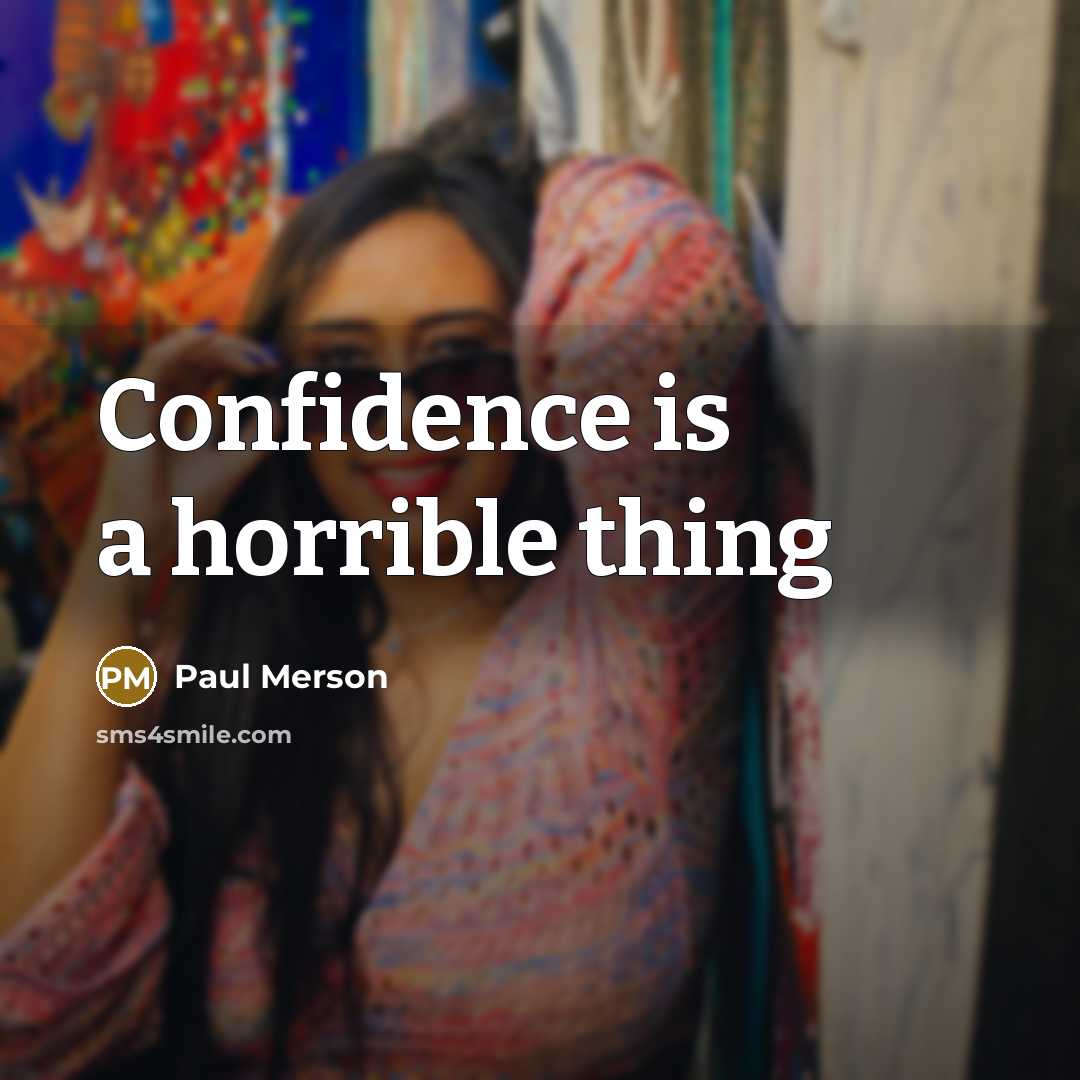 “Confidence is a horrible thing…” quote by Paul Merson