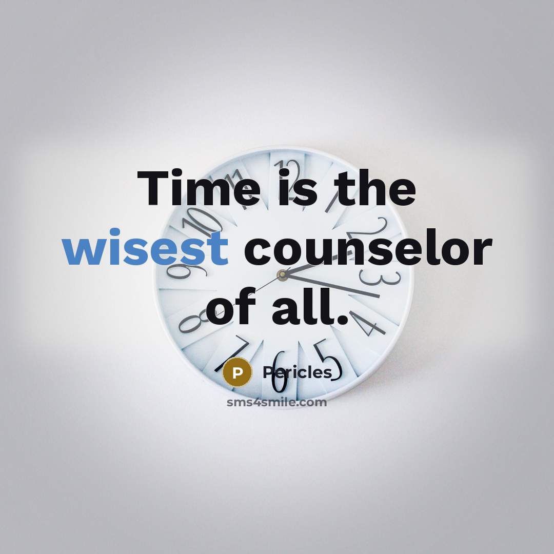 “Time is the wisest counselor of all.…” quote by Pericles