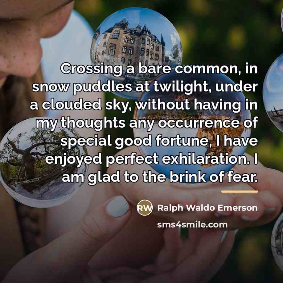 “Crossing a bare common, in snow puddles at twilight, under…” quote by Ralph Waldo Emerson