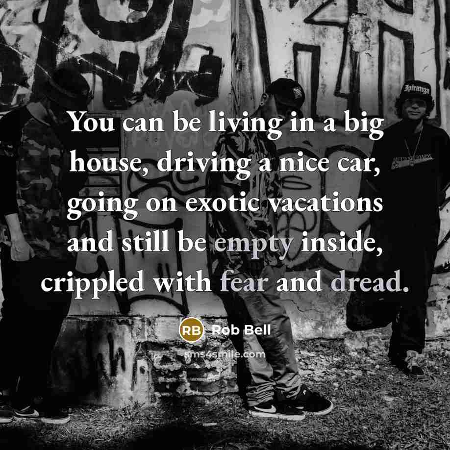 “You can be living in a big house, driving a…” quote by Rob Bell