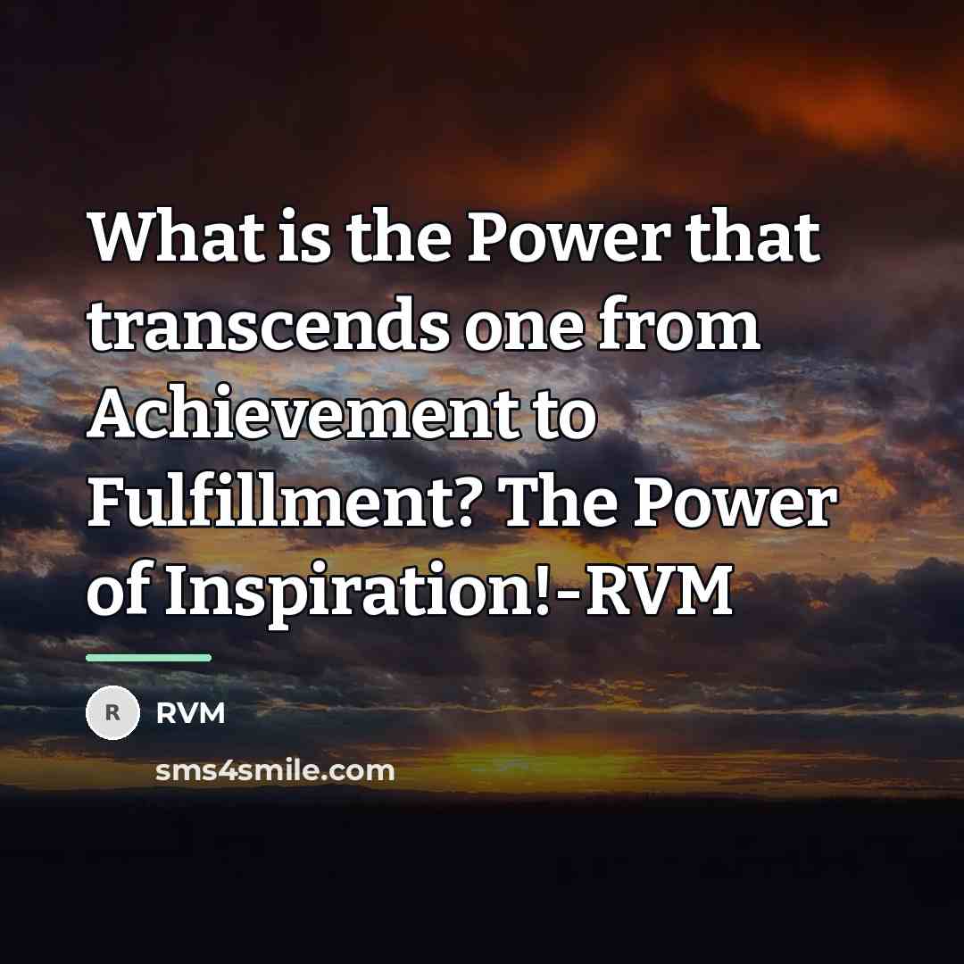 “What is the Power that transcends one from Achievement to…” quote by RVM