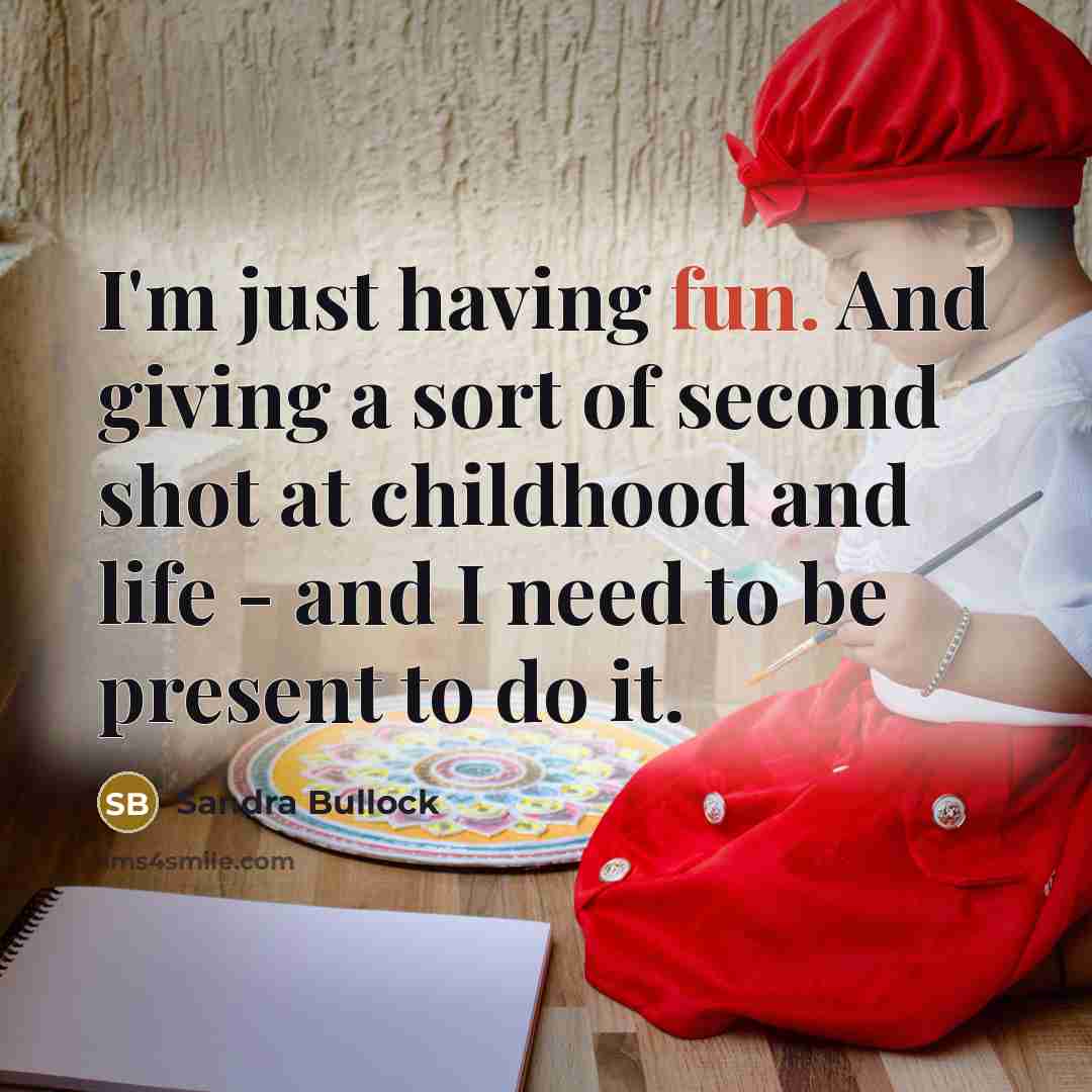 “I'm just having fun. And giving a sort of second…” quote by Sandra Bullock