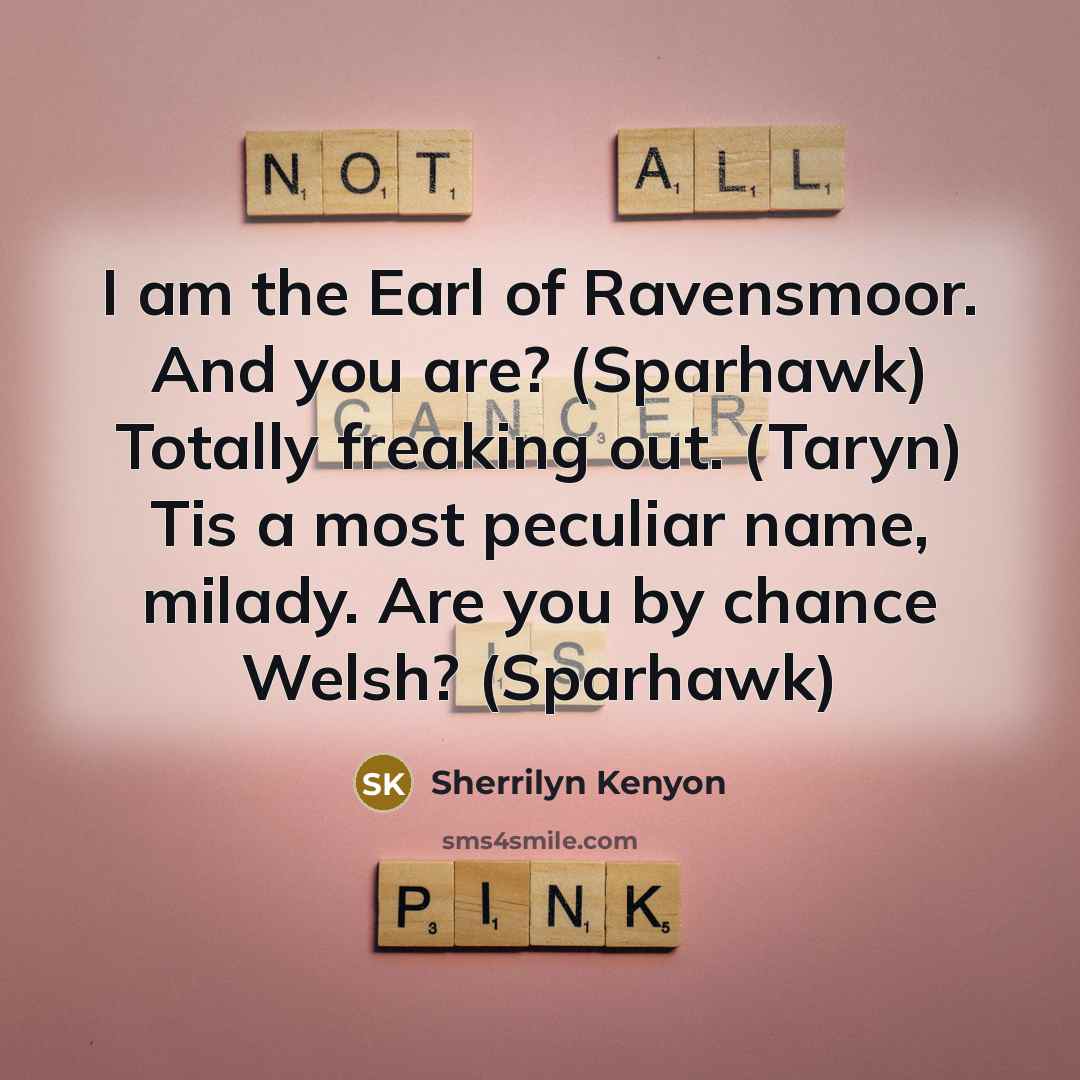 “I am the Earl of Ravensmoor. And you are? (Sparhawk)…” quote by Sherrilyn Kenyon