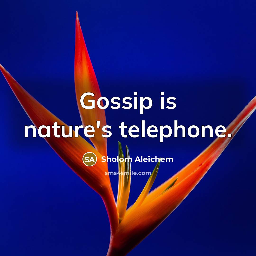 “Gossip is nature's telephone.…” quote by Sholom Aleichem