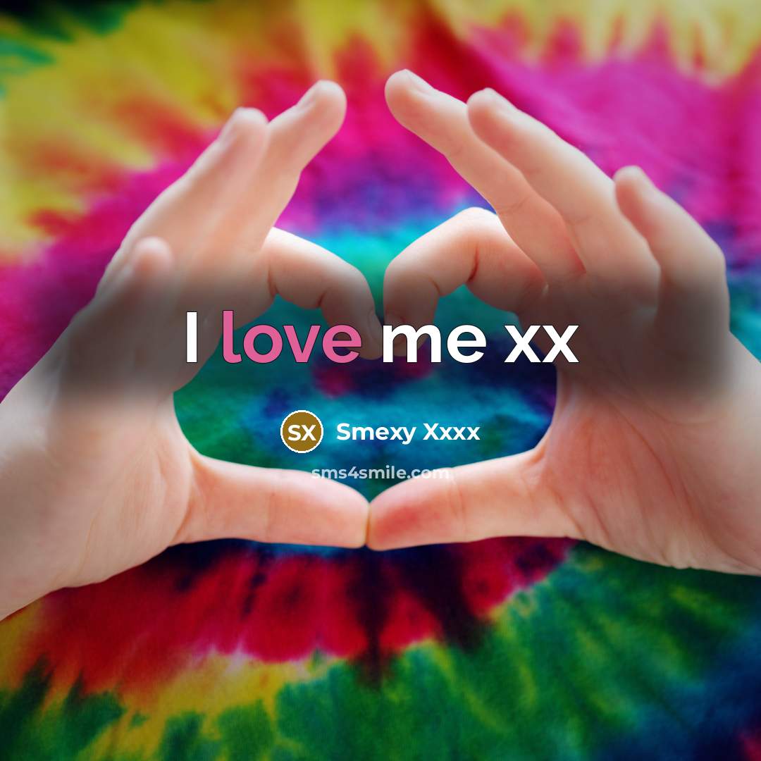 “I love me xx…” quote by Smexy Xxxx