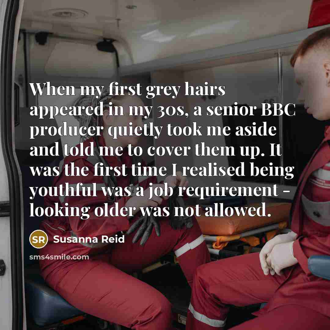 “When my first grey hairs appeared in my 30s, a…” quote by Susanna Reid