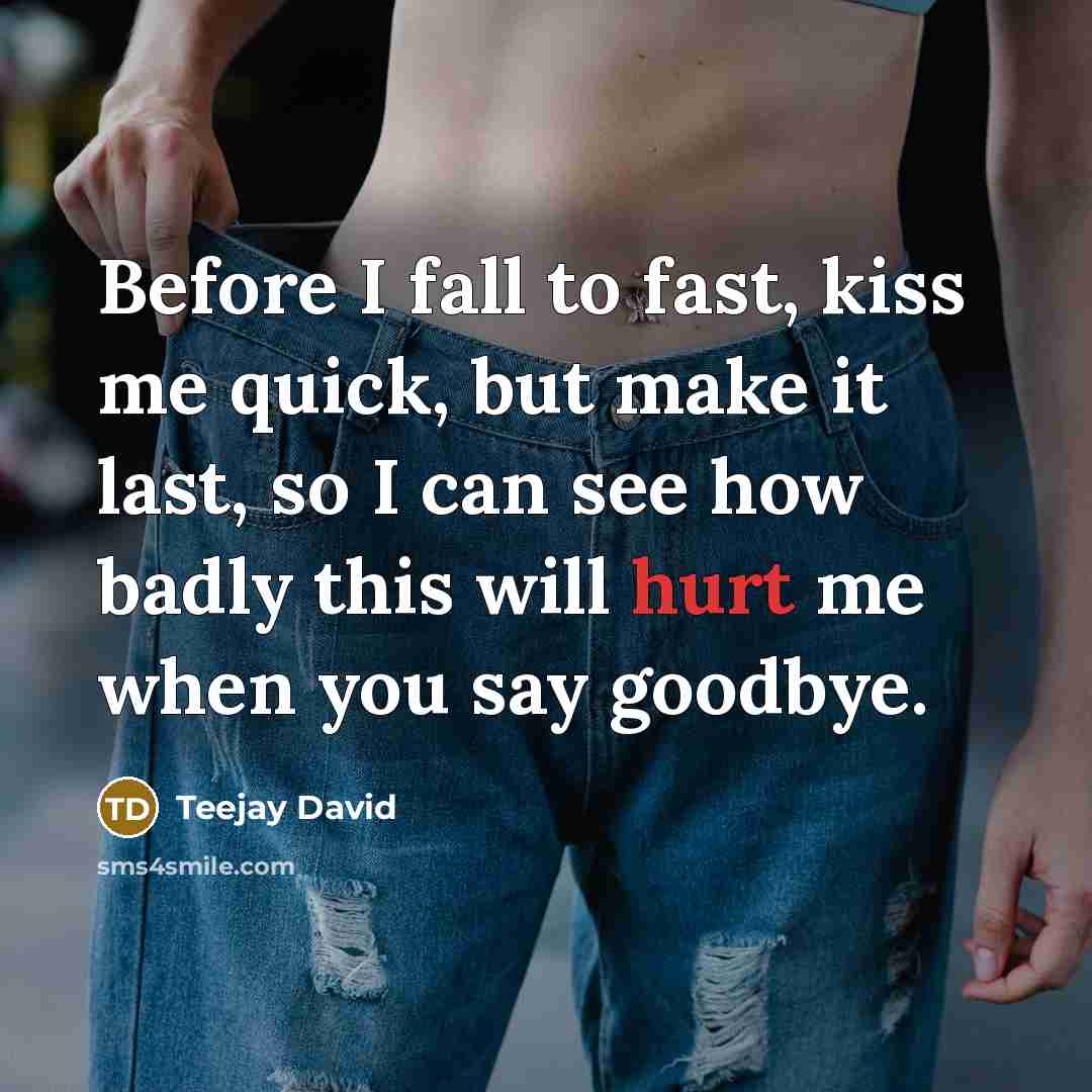 “Before I fall to fast, kiss me quick, but make…” quote by Teejay David