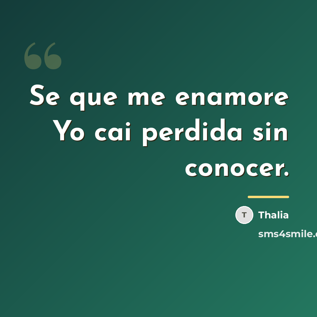 “Se que me enamore Yo cai perdida sin conocer.…” quote by Thalia