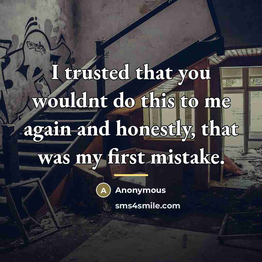 “I trusted that you wouldnt do this to me again…” quote by Anonymous