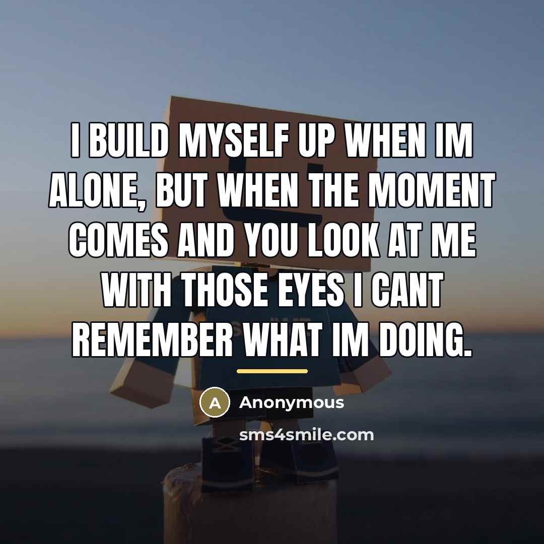 “I build myself up when Im alone, but when the…” quote by Anonymous