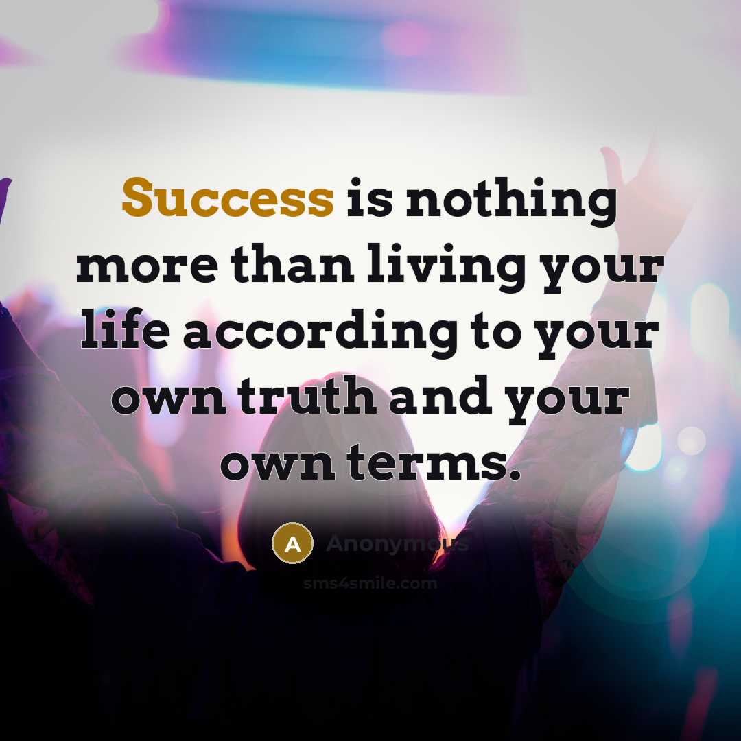“Success is nothing more than living your life according to…” quote by Anonymous