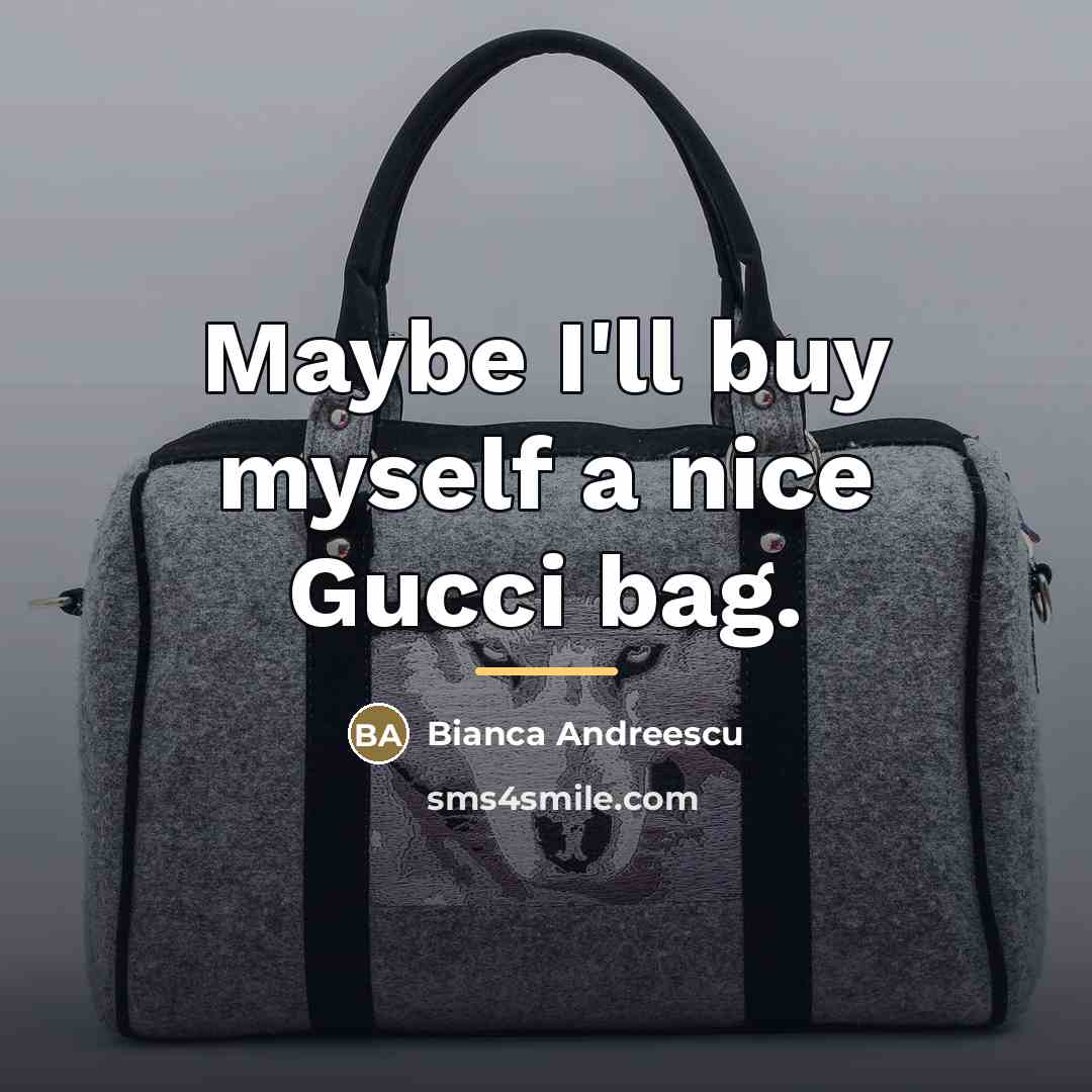 “Maybe I'll buy myself a nice Gucci bag.…” quote by Bianca Andreescu